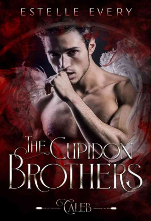 Estelle Every – The Cupidon Brothers: Caleb