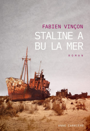Fabien Vinçon – Staline a bu la mer