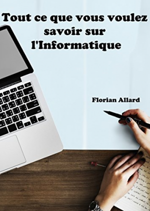 Florian Allard – Tout ce que vous voulez savoir sur l’Informatique