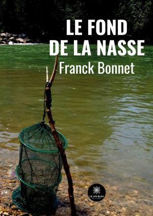 Franck Bonnet – Le fond de la nasse