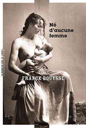 Franck Bouysse – Né d’aucune femme