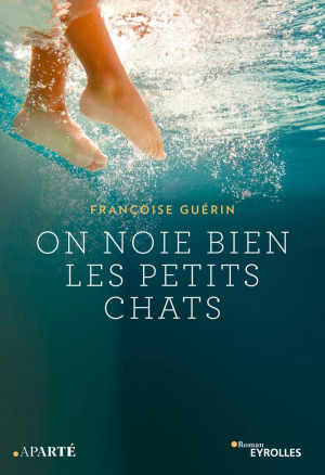 Françoise Guérin – On noie bien les petits chats