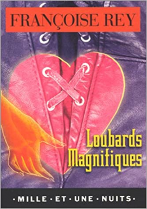 Françoise Rey – Loubards magnifiques