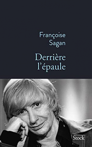 Françoise Sagan – Derrière l’épaule…