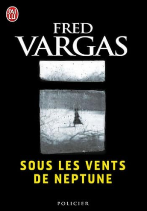 Fred Vargas – Sous les Vents de Neptune