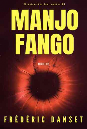 Frederic Danset – Chronique des deux mondes – Tome 1 : Manjo Fango