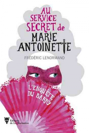 Frédéric Lenormand – Au service secret de Marie-Antoinette