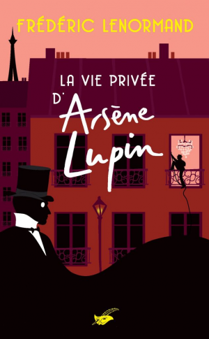 Frédéric Lenormand – La Vie privée d’Arsène Lupin