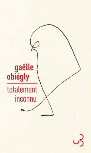 Gaëlle Obiégly – Totalement inconnu
