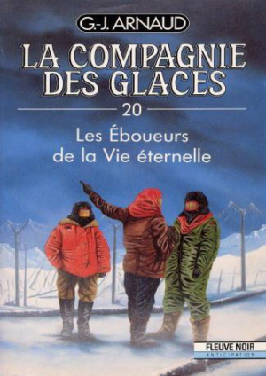 Georges-Jean Arnaud – La Compagnie des glaces, tome 20 : Les Éboueurs de la vie éternelle