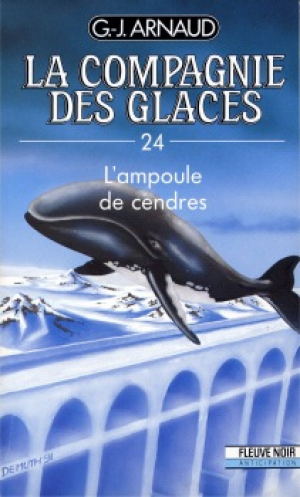 Georges-Jean Arnaud – La Compagnie des glaces, tome 24 : L’Ampoule de cendres