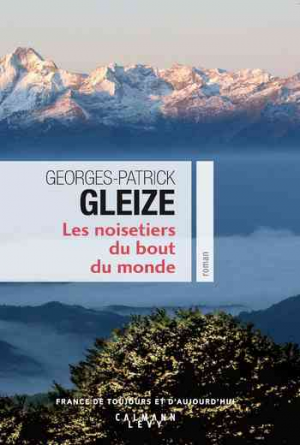 Georges-Patrick Gleize – Les Noisetiers du bout du monde