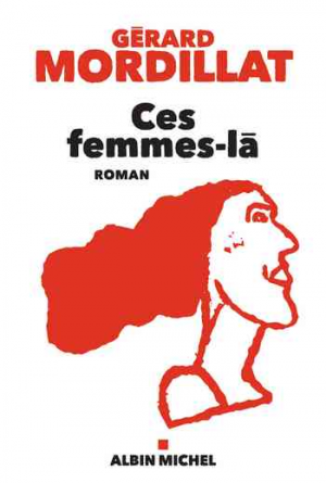 Gérard Mordillat – Ces femmes-là