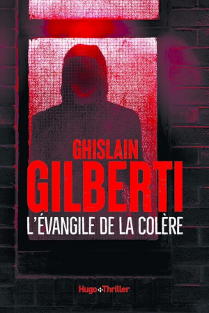 Ghislain Gilberti – L’évangile de la colère