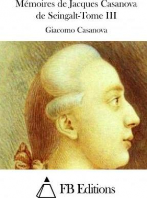 Giacomo Casanova – Mémoires de Jacques Casanova de Seingalt-Tome VIII