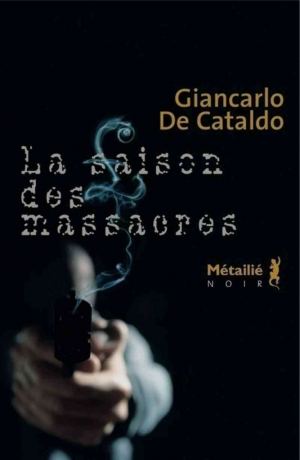 Giancarlo De Cataldo – La saison des massacres