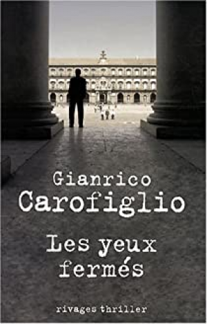 Gianrico Carofiglio – Les yeux fermés