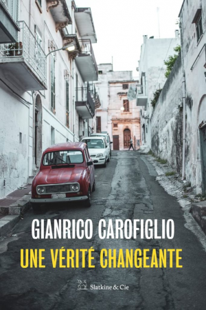 Gianrico Carofiglio – Une vérité changeante
