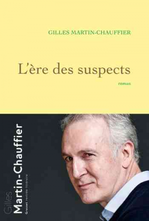 Gilles Martin-Chauffier – L’Ère des suspects