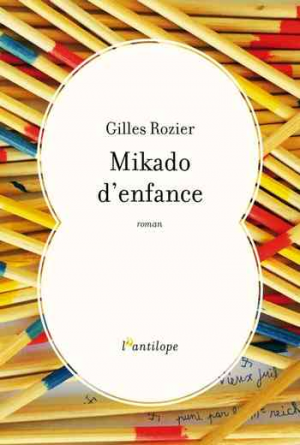 Gilles Rozier – Mikado d’enfance