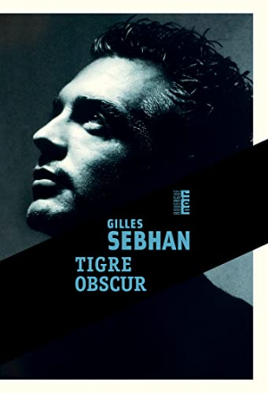 Gilles Sebhan – Tigre obscur