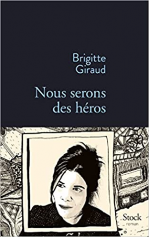 Giraud Brigitte – Nous serons des heros