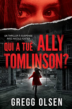 Gregg Olsen – Qui a tué Ally Tomlinson ?