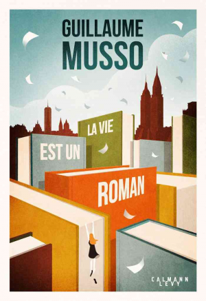 Guillaume Musso – La vie est un roman