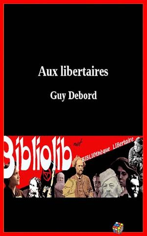 Guy Debord – Lettre aux libertaires