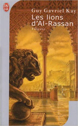 Guy Gavriel Kay – Les lions d’Al-Rassan