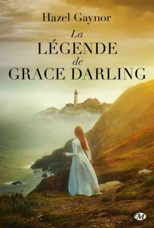 Hazel Gaynor – La Légende de Grace Darling