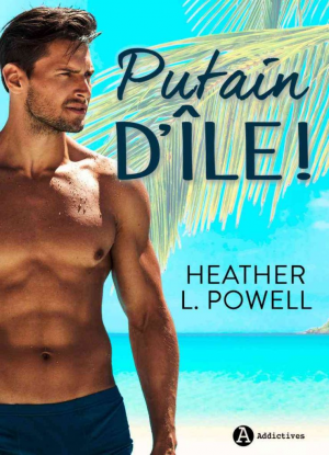 Heather L. Powell – Putain d’île !