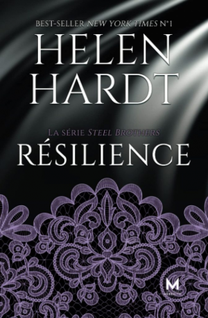 Helen Hardt – Steel Brothers, Tome 6 : Résilience