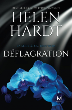 Helen Hardt – Steel Brothers, Tome 7 : Déflagration