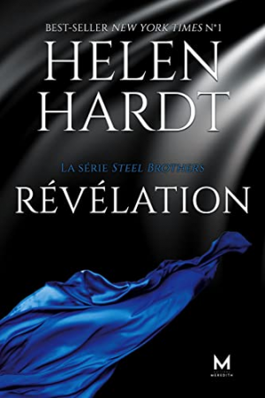 Helen Hardt – Steel Brothers, Tome 9 : Révélation