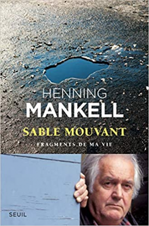 Henning Mankell – Sable mouvant. Fragments de ma vie
