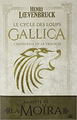 Henri Loevenbruck – Le Cycle des loups Gallica – L’Intégrale: Le Cycle des loups