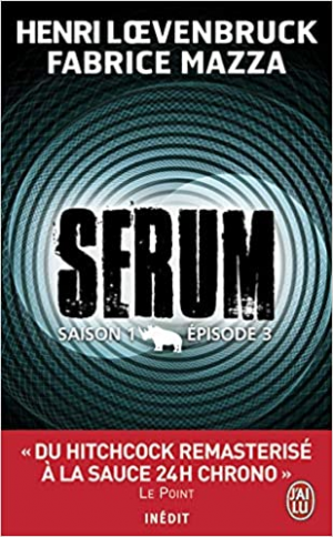 Henri Loevenbruck – Serum Saison 1 – Episode 3