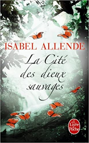 Isabel Allende – La Cité des dieux sauvages