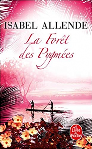 Isabel Allende – La Forêt Des Pygmées