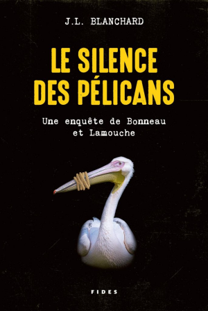 J. L. Blanchard – Le silence des pélicans