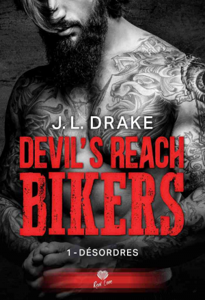 J. L. Drake – Devil’s Reach Bikers, Tome 1 : Désordres