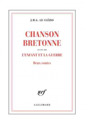 J. M. G. Le Clézio – Chanson bretonne suivi de L’enfant et la guerre