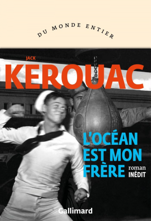 Jack Kerouac – L’océan est mon frère