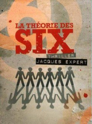 Jacques Expert – La théorie des six