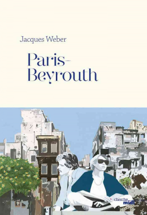 Jacques Weber – Paris-Beyrouth