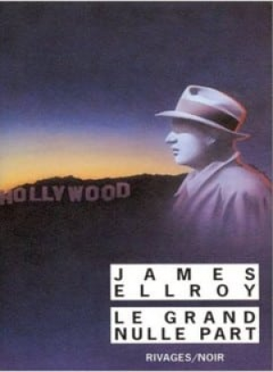 James Ellroy – Le Grand Nulle Part