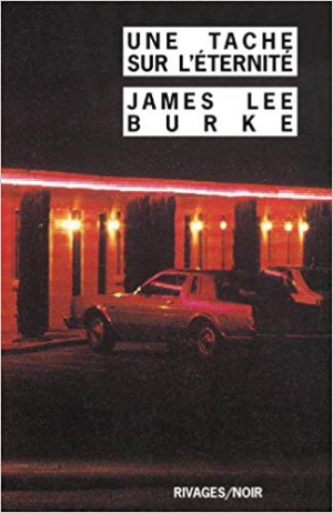 James Lee Burke – Une Tache sur l’éternité