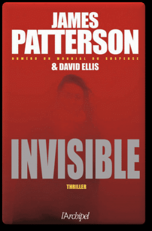 James Patterson & David Ellis – Invisible