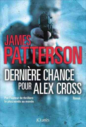 James Patterson – Dernière chance pour Alex Cross